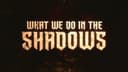 What We Do in the Shadows